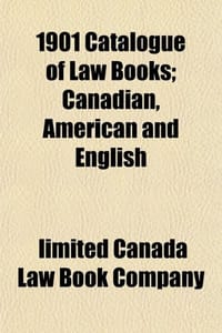 1901 Catalogue of Law Books; Canadian, American and English