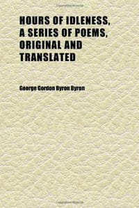Hours of Idleness, a Series of Poems, Original and Translated