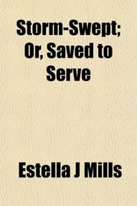 Storm-Swept; Or, Saved to Serve