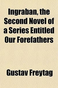 Ingraban, the Second Novel of a Series Entitled 0ur Forefathers