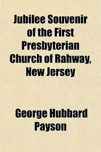 Jubilee Souvenir of the First Presbyterian Church of Rahway, New Jersey