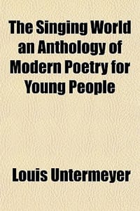 The Singing World an Anthology of Modern Poetry for Young People