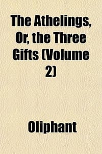 The Athelings, Or, the Three Gifts