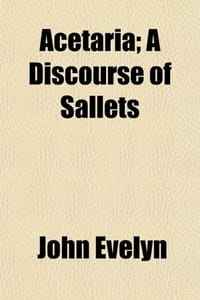 Acetaria; A Discourse of Sallets