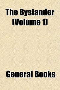 The Bystander Volume 1 - General Books