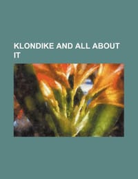 Klondike and All about It - Group, Books