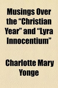 Musings Over the "Christian Year" and "Lyra Innocentium"