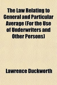 The Law Relating to General and Particular Average