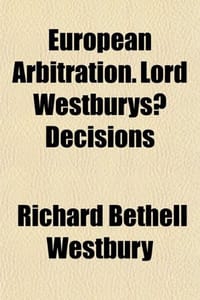European Arbitration. Lord Westburys Decisions