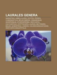 Laurales Genera - Source Wikipedia; Books, LLC; Books, LLC