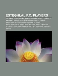 Esteghlal F.C. Players - Source Wikipedia; Books, LLC; Books, LLC