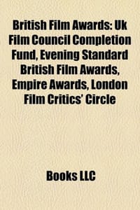 British Film Awards - Source Wikipedia, Books, LLC 编