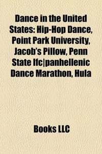 Dance in the United States - Source Wikipedia, Books, LLC 编