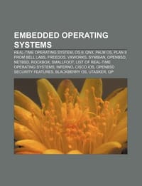 Embedded Operating Systems - Source Wikipedia; Books, LLC; Books, LLC