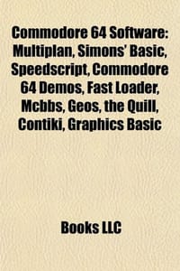 Commodore 64 Software - Source Wikipedia, Books, LLC 编