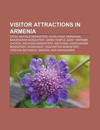 Visitor Attractions in Armenia - Source Wikipedia; Books, LLC; Books, LLC