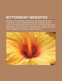 Bittorrent Websites - Source Wikipedia; Books, LLC; Books, LLC