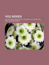 1632 Series - Source Wikipedia; Books, LLC; Books, LLC