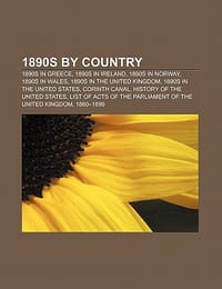 1890s by Country - Source Wikipedia; Books, LLC; Books, LLC
