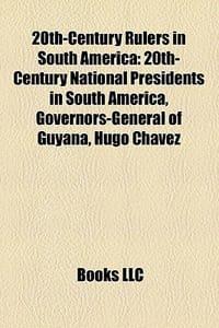 20th-Century Rulers in South America