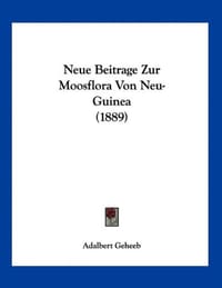 Neue Beitrage Zur Moosflora Von Neu-Guinea