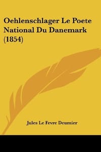 Oehlenschlager Le Poete National Du Danemark