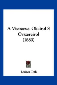 A Visszaeses Okairol S Ovszereirol