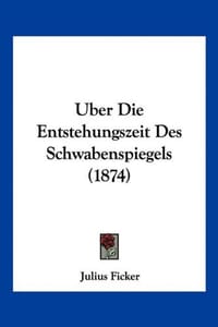 Uber Die Entstehungszeit Des Schwabenspiegels