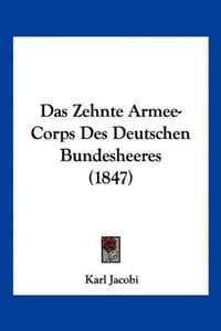 Das Zehnte Armee-Corps Des Deutschen Bundesheeres