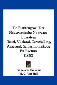 de Plantengroei Der Nederlandsche Noordzee-Eilanden