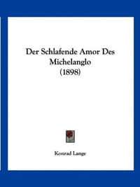 Der Schlafende Amor Des Michelanglo