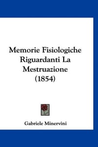 Memorie Fisiologiche Riguardanti La Mestruazione