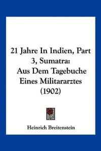 21 Jahre in Indien, Part 3, Sumatra