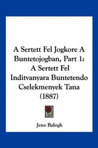 A Sertett Fel Jogkore a Buntetojogban, Part 1