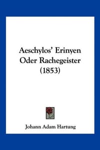 Aeschylos' Erinyen Oder Rachegeister