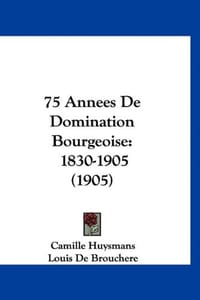 75 Annees de Domination Bourgeoise