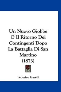 Un Nuovo Giobbe O Il Ritorno Dei Contingenti Dopo La Battaglia Di San Martino