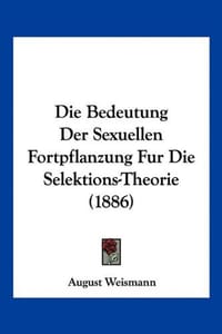 Die Bedeutung Der Sexuellen Fortpflanzung Fur Die Selektions-Theorie