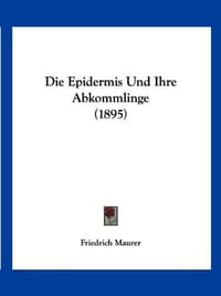 Die Epidermis Und Ihre Abkommlinge