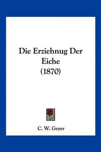 Die Erziehnug Der Eiche