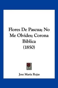 Flores de Pascua; No Me Olvides; Corona Biblica