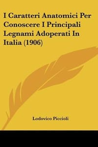 I Caratteri Anatomici Per Conoscere I Principali Legnami Adoperati in Italia