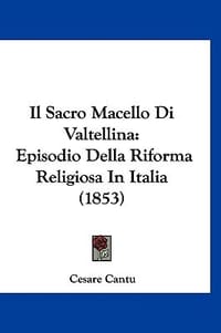 Il Sacro Macello Di Valtellina