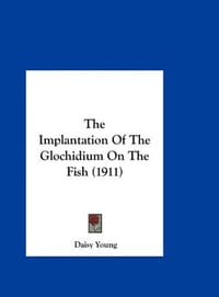 The Implantation of the Glochidium on the Fish