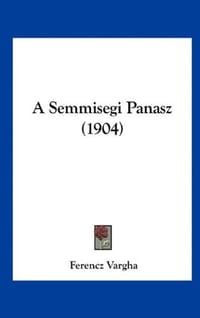 A Semmisegi Panasz