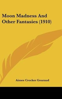 Moon Madness and Other Fantasies