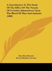 A Contribution to the Study of the Effect of the Venom of Crotalus Adamanteus Upon the Blood of Man and Animals
