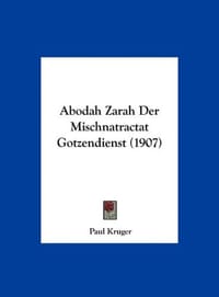 Abodah Zarah Der Mischnatractat Gotzendienst
