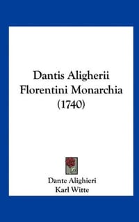 Dantis Aligherii Florentini Monarchia