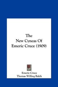 The New Cyneas of Emeric Cruce